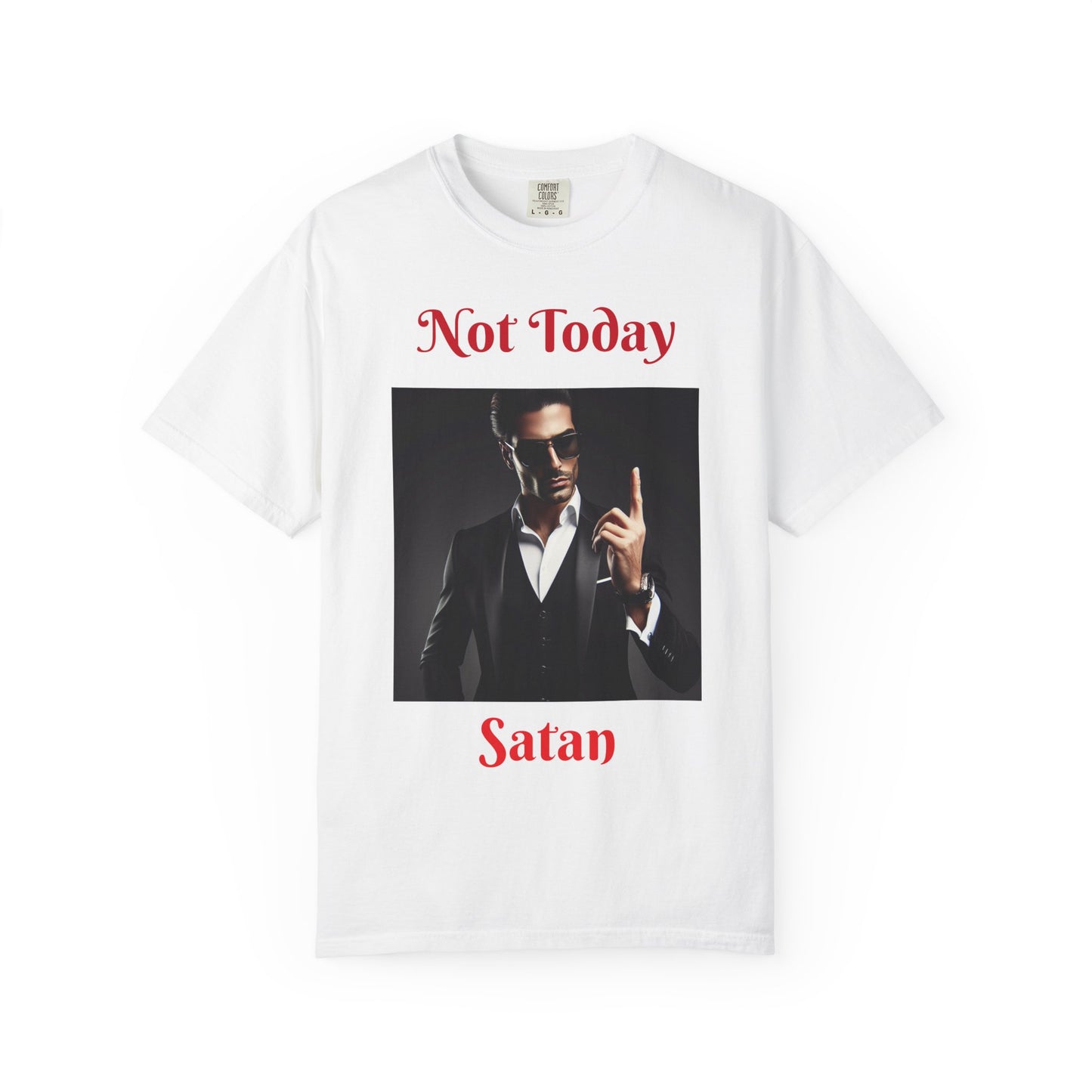 Not Today Unisex Garment-Dyed T-shirt