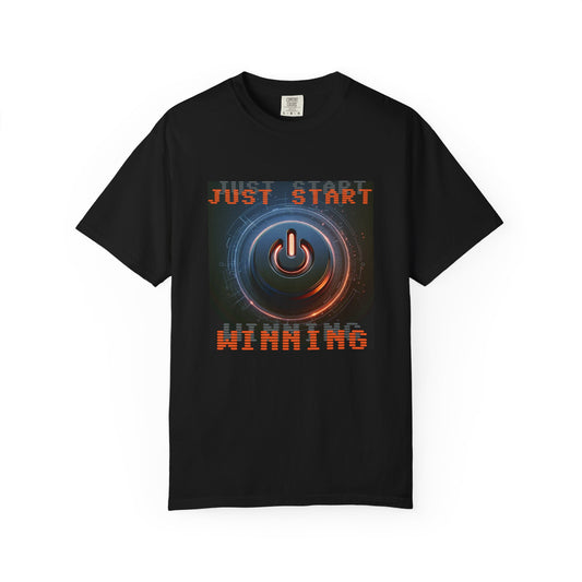 Just Start Winning Unisex T-shirt
