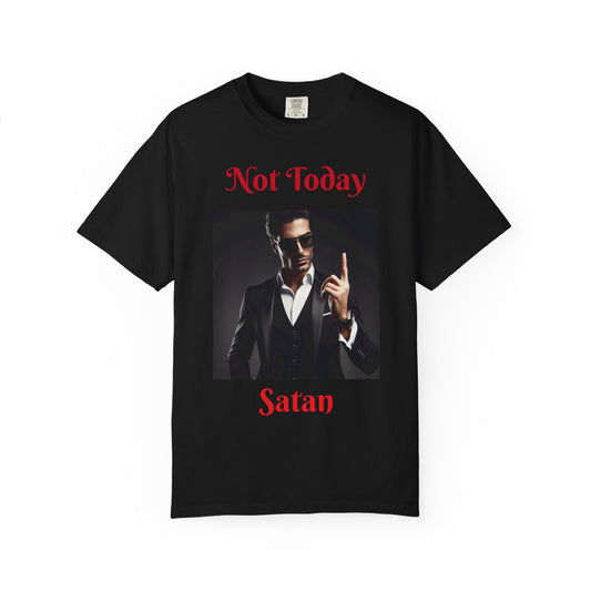 Not Today Unisex Garment-Dyed T-shirt